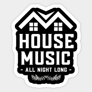 HOUSE MUSIC - All Night Long Sticker